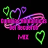 Cumbias Románticas Del Recuerdo Mix