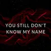 About Still don't know my name Song