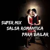 Super Mix Salsa Romántica Para Bailar