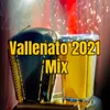Vallenato 2021 Mix