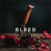 About Bleed Song