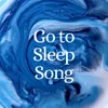 About Go to Sleep Song Song