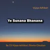 Ye Sunana Bhanana