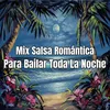 Mix Salsa Romántica Para Bailar Toda La Noche