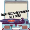 Super Mix Salsa Clásica Para Bailar