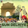 About Sun Delhiye Song