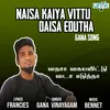 About Naisa Kaiya Vittu Daisa Edutha Song