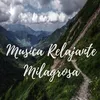 Musica Relajante Milagrosa