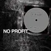About NO PROFIT Song