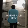 About Insieme a lei Remix Song