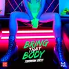 Bring That Body Extended Mix