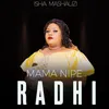 About Mama Nipe Radhi Song