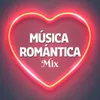 Música Romántica Mix