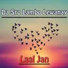 About Da Sro Lambo Lewanay Song