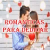 Románticas Para Dedicar