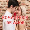 About Románticos De Amor Song