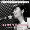 About Tak Warahi Carane Acoustic Version Song