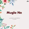 About Mugla Ne Song
