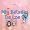 Mix Baladas De Los 90