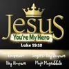 Jesus, You'Re My Hero