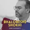 About Bhalobeshe Shokhi Song