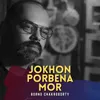 About Jokhon Porbena Mor Song