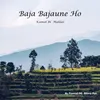 About Baja Bajaune Ho Song