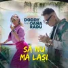 About Să Nu Mă Lași Song