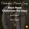 Aayo Aayo Chaturmas Hai Aayo Chaturmas Pravesh Song