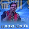 About Chutkuchuta Song