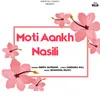 About Moti Aankh Nasili Song
