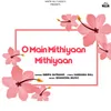 About O Main Mithiyaan Mithiyaan Song