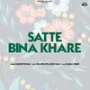 About Satte Bina Khare Song