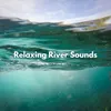 About Relaxing River Sounds Song