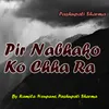 Pir Nabhako Ko Chha Ra