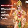 Ramaskandham Mantra 108 Times Chanting Mantra for Deep Sleep