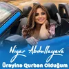 About Üreyine Qurban Olduğum Song