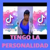 About Tengo La Personalidad -Tik Tok Song