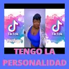 Tengo La Personalidad -Tik Tok