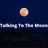 Talking To The Moon (TikTok Remix)