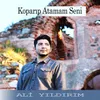 Koparıp Atamam Seni