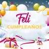 About Feli Cumpleaños Song