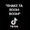 "Shake Ya Boom Boom" TikTok