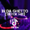 About In Da Ghetto (TikTok Mix) Song
