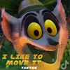 About I Like To Move It Song