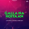 Galla Na Hoi Yaan