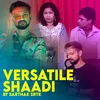 About Versatile Shaadi Song