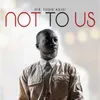 About Not to Us Song
