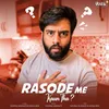 About Rasode Mein Kaun Tha? Song