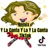 Remix Y La Canta Y La Y La Canta TikTok